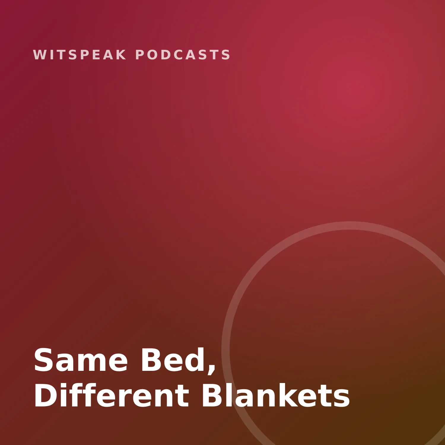 Same Bed, Different Blankets