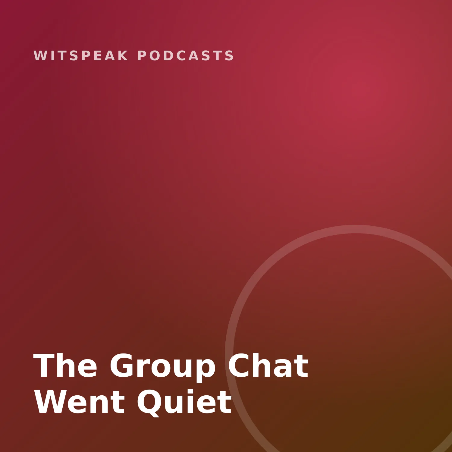 The Group Chat Went Quiet