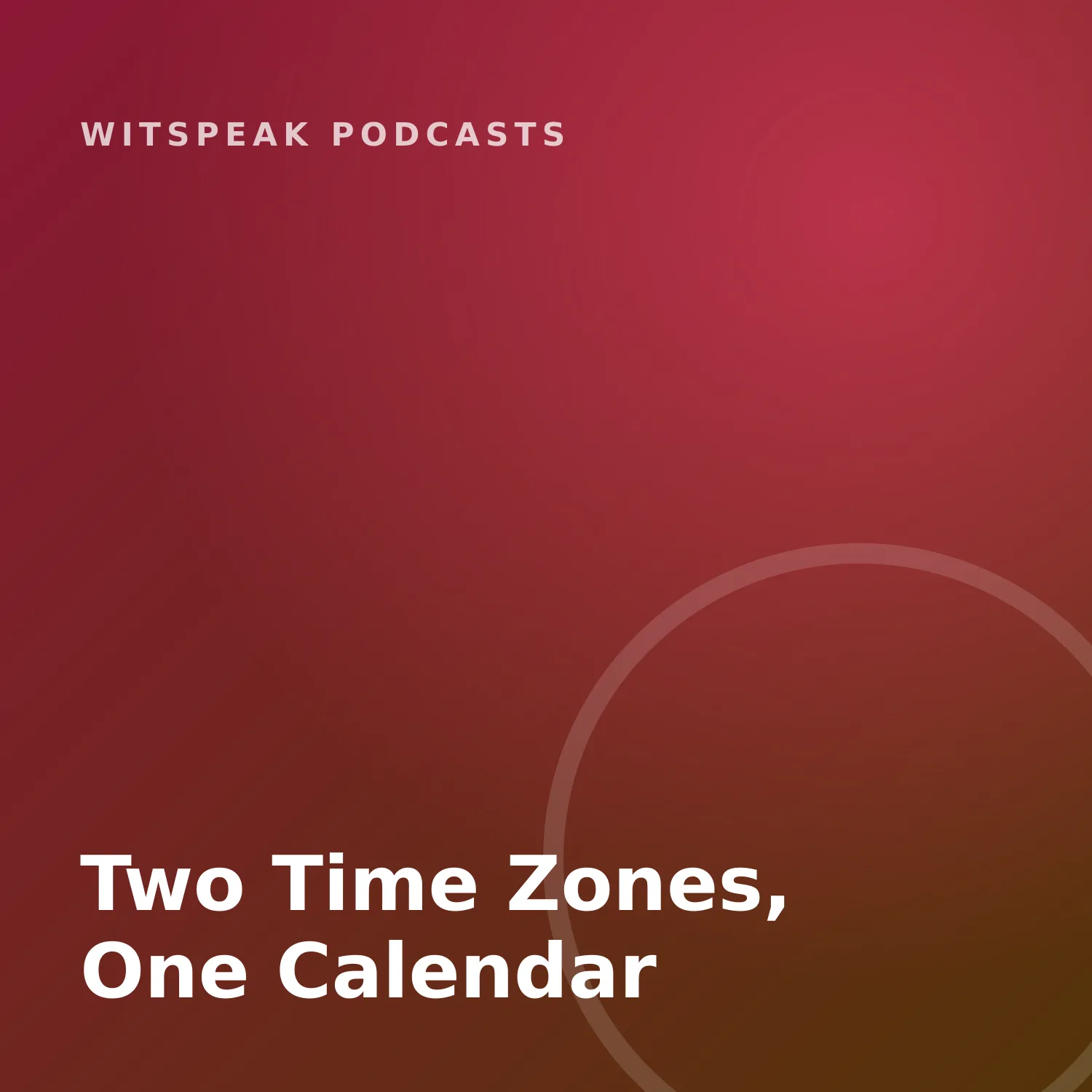 Two Time Zones, One Calendar